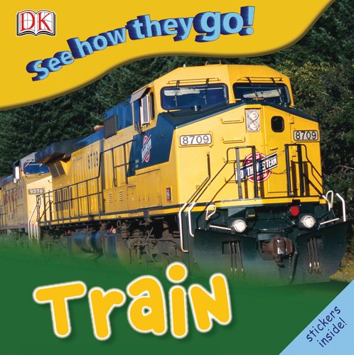 9780756645526: See How They Go: Train