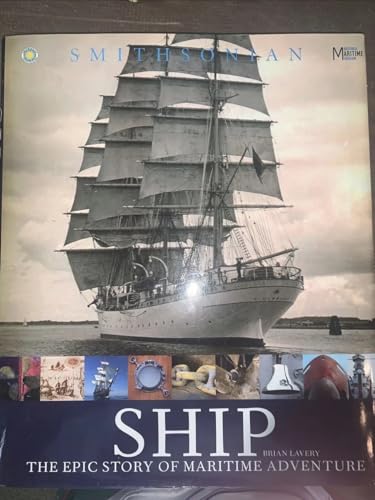 9780756650230: Ship - The Epic Story of Maritime Adventure by Brian Lavery (2008-01-01)