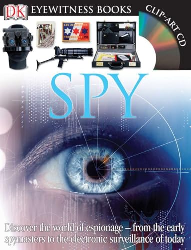 Imagen de archivo de DK Eyewitness Books: Spy: Discover the World of Espionage from the Early Spymasters to the Electronic Surveillance of Today a la venta por ZBK Books