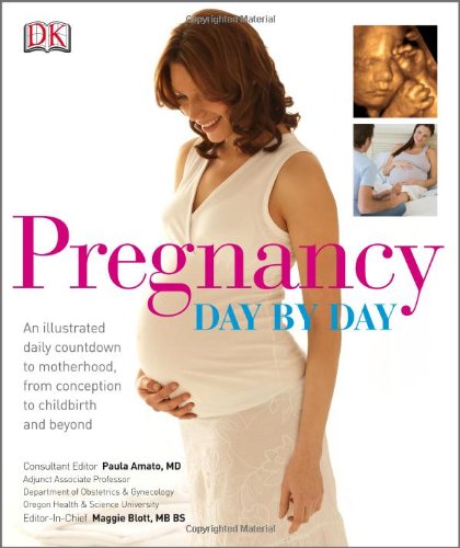 9780756650414: Pregnancy Day by Day: An Illustrated Daily Countdown to Motherhood, from Conception to Childbirth and Beyond