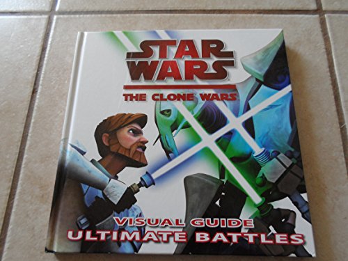 9780756652029: Star Wars The Clone Wars Visual Guide Ultimate Battles