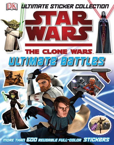 9780756652043: Star Wars The Clone Wars Ultimate Battles Sticker Collection (DK Star Wars Ultimate Sticker Collections)