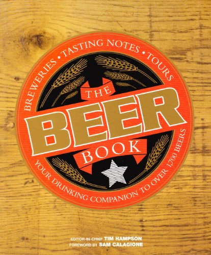 9780756653651: The Beer Book: Your drinking Companion to Over 1,700 Beers -- Breweries; Tasting; Notes; Tours by Tim Hampson (2008) Paperback