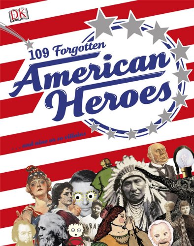 9780756654054: 109 Forgotten American Heroes: Plus Nine or So Villains