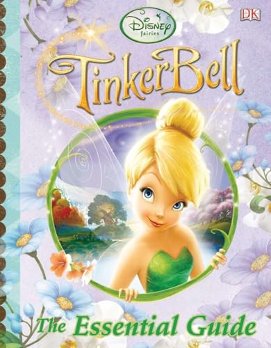 Stock image for Disney Fairies: Tinker Bell: The Essential Guide (DK Essential Guides) for sale by Idaho Youth Ranch Books