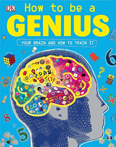 Beispielbild fr How to Be a Genius : Your Brain and How to Train It zum Verkauf von Better World Books