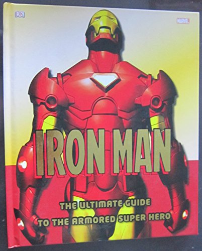 Beispielbild fr Iron Man: The Ultimate Guide to the Armored Super zum Verkauf von Russell Books