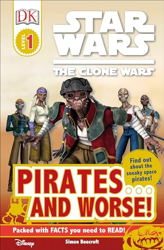 9780756657734: DK Readers L1: Star Wars: The Clone Wars: Pirates . . . and Worse!: Find Out About the Sneaky Space Pirates!