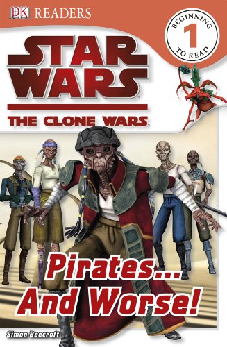 Imagen de archivo de DK Readers L1: Star Wars: The Clone Wars: Pirates . . . and Worse! a la venta por SecondSale