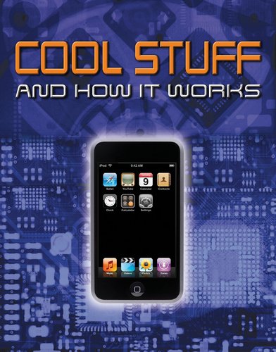 Cool Stuff and How It Works (9780756658342) by Woodford, Chris; Morgan, Ben; Collins, Luke; Witchalls, Clint; Flint, James