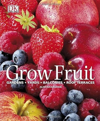 Grow Fruit (9780756658892) by Buckingham, Alan