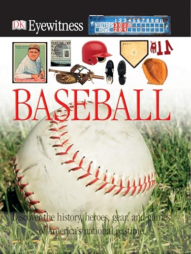 Beispielbild fr DK Eyewitness Books: Baseball : Discover the History, Heroes, Gear, and Games of America's National Pastime zum Verkauf von Better World Books