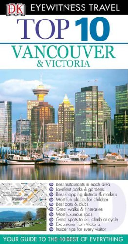 Beispielbild fr Top 10 Vancouver & Victoria (Eyewitness Top 10 Travel Guides) zum Verkauf von More Than Words