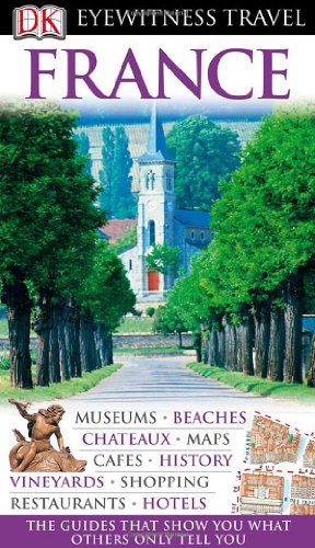 Imagen de archivo de Eyewitness Travel Guide - France a la venta por Better World Books