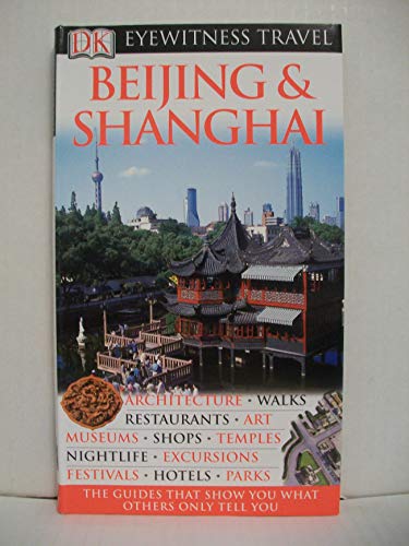 Imagen de archivo de Beijing and Shanghai (Eyewitness Travel Guides) a la venta por SecondSale