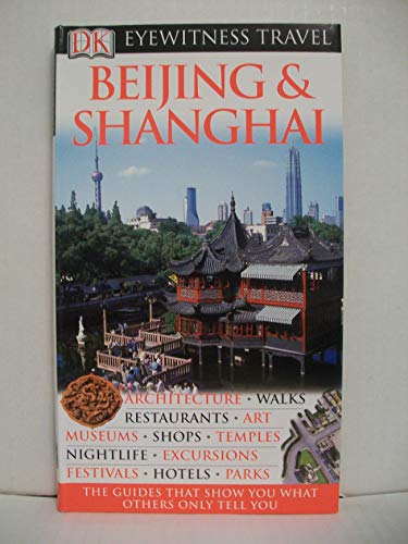 Stock image for Beijing and Shanghai (Eyewitness Travel Guides) for sale by SecondSale