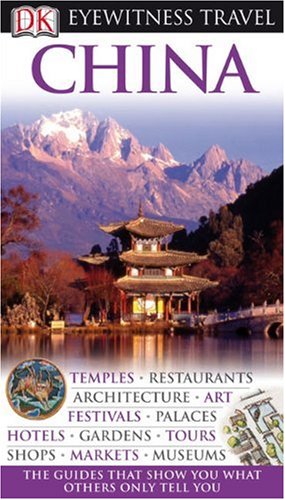 Stock image for Eyewitness Travel Guide - China for sale by Better World Books