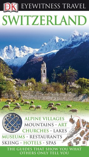 9780756661458: Dk Eyewitness Travel Switzerland (Dk Eyewitness Travel Guides)