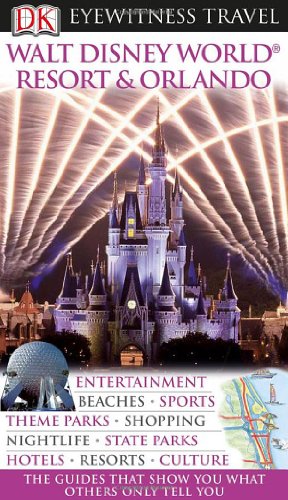 Stock image for Walt Disney World Resort & Orlando (EYEWITNESS TRAVEL GUIDE) for sale by Ergodebooks