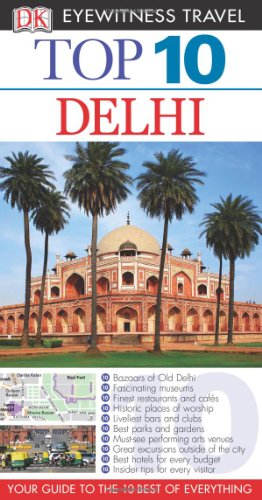 Beispielbild fr DK Eyewitness Top 10 Delhi (DK Eyewitness Top 10 Travel Guides) zum Verkauf von AwesomeBooks