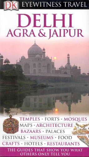 9780756661823: Eyewitness Delhi, Agra & Jaipur (Dk Eyewitness Travel Guides) [Idioma Ingls]