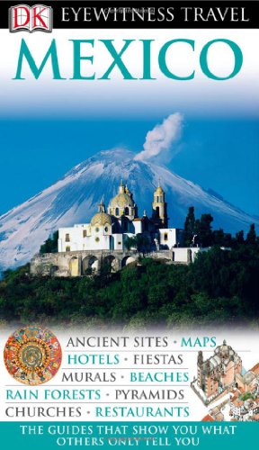 Beispielbild fr Eyewitness Travel Guide - Mexico zum Verkauf von Better World Books