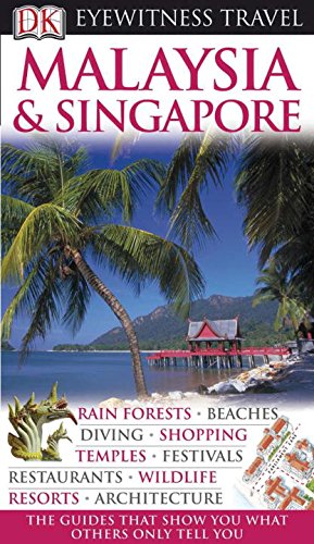 Stock image for DK Eyewitness Travel Guide: Malaysia and Singapore for sale by Jenson Books Inc