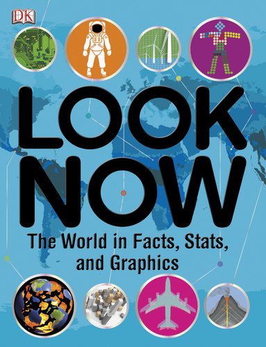 Beispielbild fr Look Now: The World in Facts, Stats, and Graphics zum Verkauf von ThriftBooks-Dallas