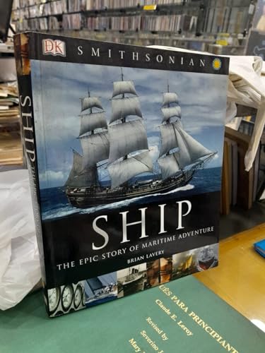 Beispielbild fr Ship: The Epic Story of Maritime Adventure zum Verkauf von Goodwill of Colorado