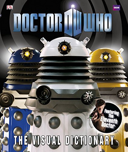 Imagen de archivo de Doctor Who: The Visual Dictionary a la venta por Open Books