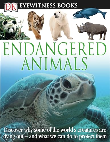 Stock image for DK Eyewitness Books: Endangered Animals : Discover Why Some of the World's Creatures Are Dying Out for sale by Better World Books: West