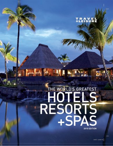 Stock image for Travel & Leisure The World's Greatest Hotels, Resorts and Spas 2010 for sale by -OnTimeBooks-