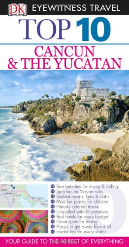 9780756669157: Top 10 Cancun and the Yucatan (Dk Eyewitness Top 10 Travel Guides) [Idioma Ingls]