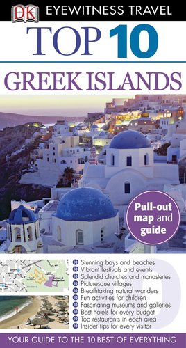 Stock image for Top 10 Greek Islands (EYEWITNESS TOP 10 TRAVEL GUIDE) for sale by SecondSale