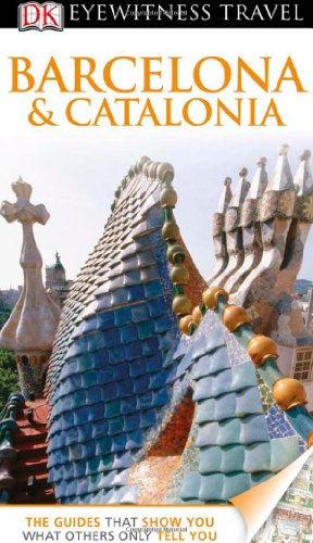 Stock image for DK Eyewitness Travel Guide: Barcelona & Catalonia for sale by SecondSale