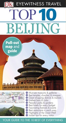 Imagen de archivo de Top 10 Beijing (Eyewitness Top 10 Travel Guide) a la venta por Wonder Book