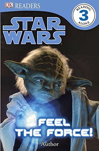 9780756671273: Star Wars: Feel the Force (Dk Readers. Level 3) (Star Wars: DK Readers Level 3)