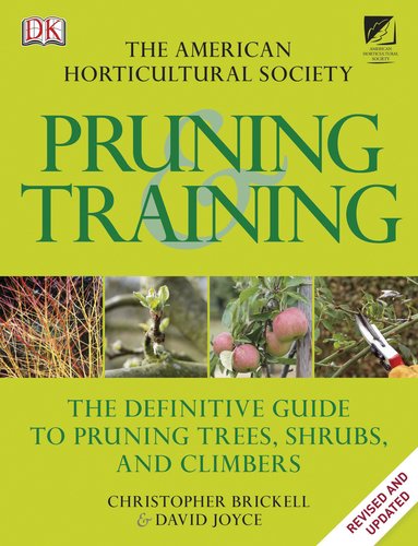 9780756671891: The American Horticultural Society Pruning and Training