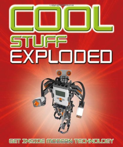 9780756673260: Cool Stuff Exploded: Get Inside Modern Technology