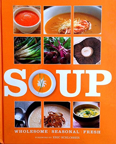 Beispielbild fr Soup: Wholesome Seasonal Fresh zum Verkauf von Better World Books
