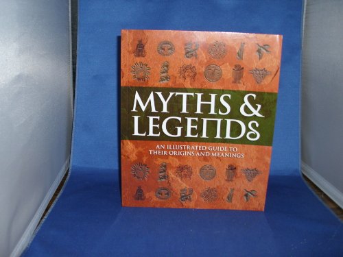 Beispielbild fr Myths & Legends an Illustrated Guide to Their Origins and Meanings zum Verkauf von BooksRun