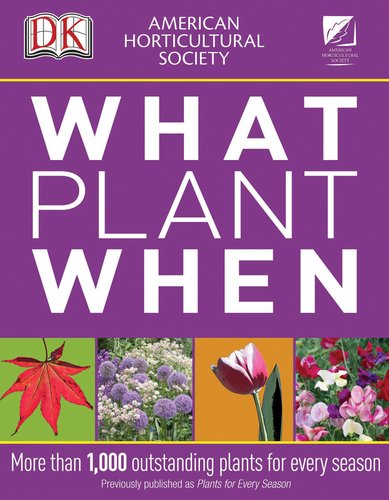 9780756675585: American Horticultural Society What Plant When