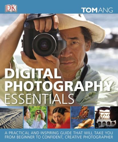 9780756682149: Digital Photography Essentials: A Practical and Inspiring Guide That Will Take You from Beginner to Confident, C