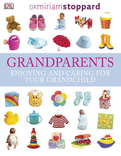 9780756682231: Grandparents: Enjoying and Caring for Your Grandchild