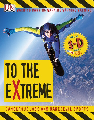 9780756682330: To the Extreme [With 3-D Glasses]