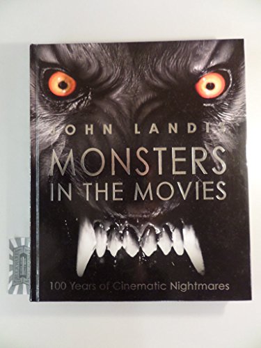 Imagen de archivo de Monsters in the Movies: 100 Years of Cinematic Nightmares a la venta por Goodwill Books
