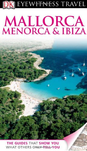 Beispielbild fr Eyewitness Travel Guides - Mallorca, Menorca and Ibiza zum Verkauf von Better World Books