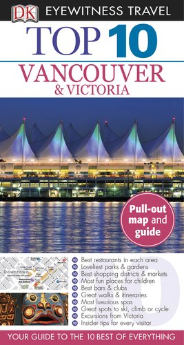 Beispielbild fr Top 10 Vancouver & Victoria (Eyewitness Top 10 Travel Guide) zum Verkauf von Wonder Book