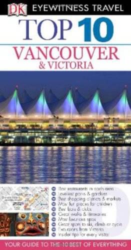 Stock image for Top 10 Vancouver & Victoria (Eyewitness Top 10 Travel Guide) for sale by Wonder Book