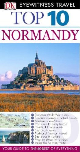 9780756685379: Dk Eyewitness Top 10 Normandy: The 10 Best of Everything (Dk Eyewitness Top 10 Travel Guides)